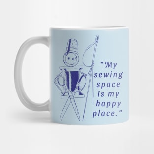 My Sewing Space Is My Happy Place Mug